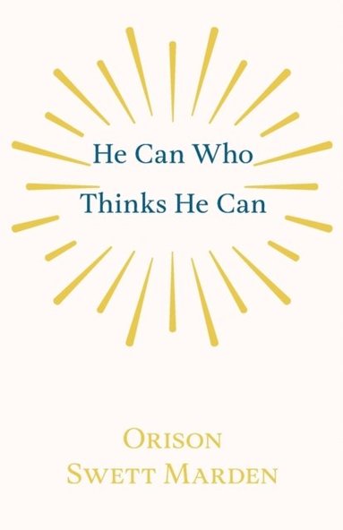 He Can Who Thinks He Can (häftad)