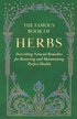 Famous Book of Herbs;Describing Natural Remedies for Restoring and Maintaining Perfect Health