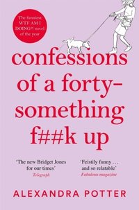 Confessions of a Forty-Something F**k Up (häftad)