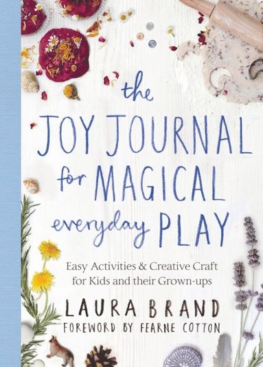Joy Journal for Magical Everyday Play (inbunden)