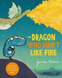 The Dragon Who Didn T Like Fire Gemma Merino Haftad Bokus