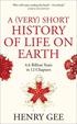 A (Very) Short History of Life On Earth