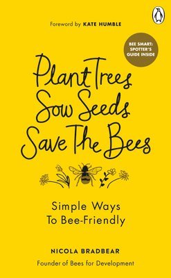 Plant Trees, Sow Seeds, Save The Bees (h�ftad)
