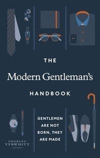 The Modern Gentlemans Handbook (inbunden)