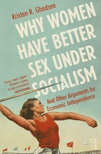 Why Women Have Better Sex Under Socialism (hftad)