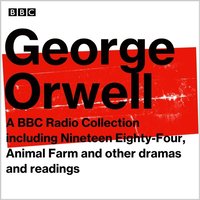 George Orwell: A BBC Radio Collection (ljudbok)