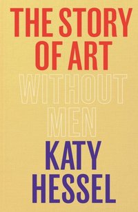 Story of Art without Men (e-bok)