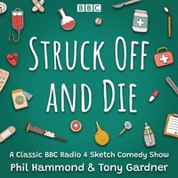 Struck Off and Die: The Complete Series 1-3 (ljudbok)