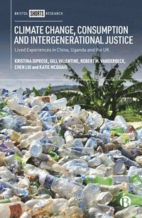 Climate Change, Consumption and Intergenerational Justice (inbunden)