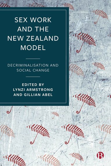 Sex Work and the New Zealand Model (inbunden)