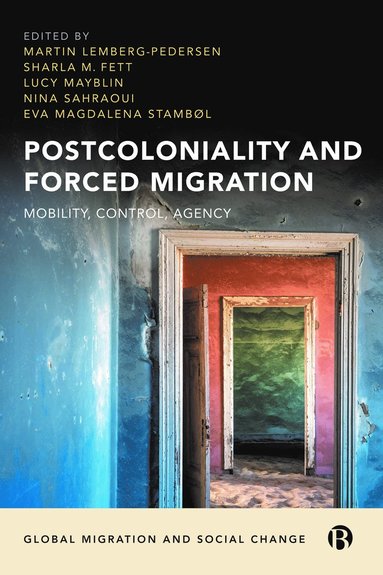 Postcoloniality and Forced Migration (inbunden)