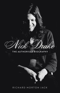 Nick Drake: The Life (häftad)