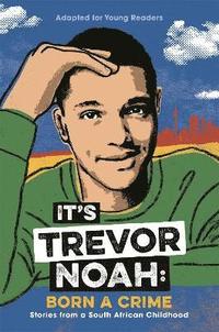 It's Trevor Noah: Born a Crime (häftad)