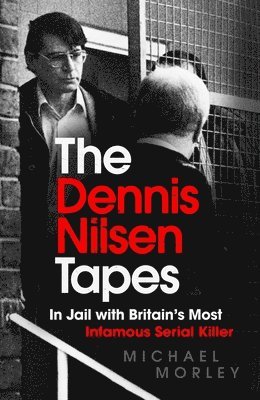 The Dennis Nilsen Tapes (hftad)