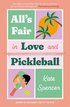 All's Fair in Love and Pickleball