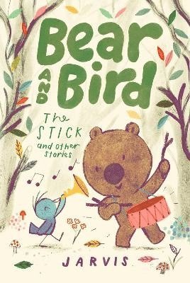 Bear and Bird: The Stick and Other Stories (hftad)
