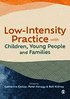 Low-Intensity Practice with Children, Young People and Families