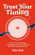 Trust Your Timing