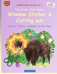 BROCKHAUSEN Craft Book Vol. 5 - The Great Craft Book: Window Sticker & Cutting out: Easter Stars: Animals in the Zoo (hftad)