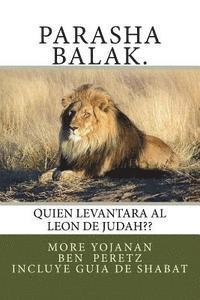 Parasha Balak.: Quien Levantara al Leon de Judah (hftad)