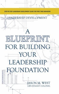Leadership Development - A Blueprint for Building Your Leadership Foundation (häftad)