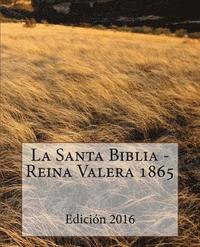 La Santa Biblia - Reina Valera 1865 (häftad)
