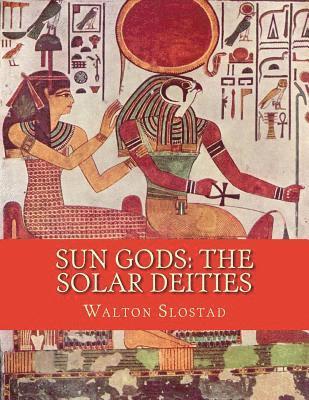 Sun Gods: The Solar Deities (häftad)