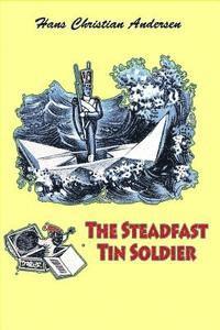 The Steadfast Tin Soldier (häftad)