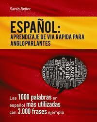 Espaniol: Aprendizaje de Via Rapida para Anglo Parlantes: Las 1000 palabras en espaol ms utilizadas con 3.000 frases ejemplo. (hftad)