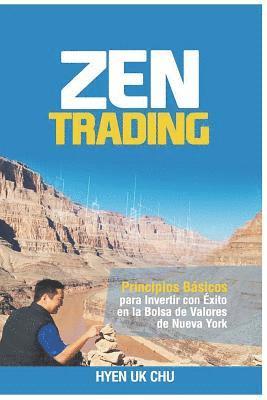 Zen Trading: Principios Bsicos para Invertir con xito en la Bolsa de Nueva York (hftad)