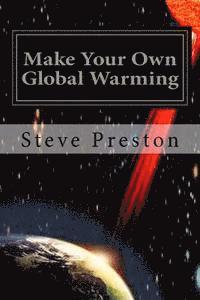Make Your Own Global Warming: Using HAARP, Chemtrails, and the Sun (hftad)