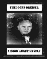 A book about myself (1922) by: Theodore Dreiser (häftad)