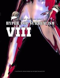 Hyper Pop Surrealism VIII: Hyper Pop Surrealism by Michael Andrew Law (hftad)