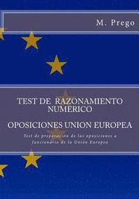 Test de RAZONAMIENTO NUMERICO. OPOSICIONES UNION EUROPEA: Test de preparación de las oposiciones a funcionario de la Unión Europea (häftad)