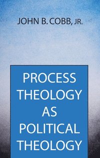 Process Theology as Political Theology (inbunden)