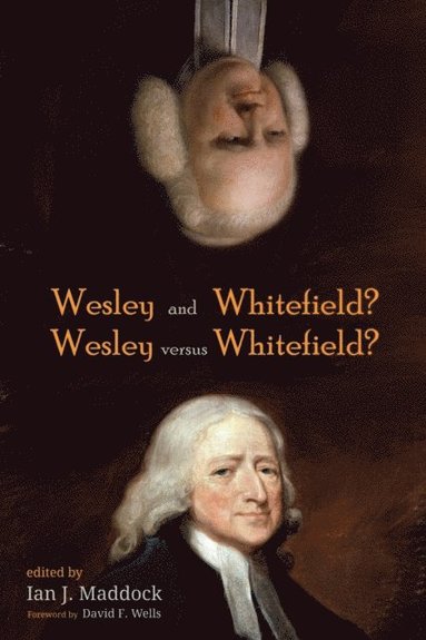 Wesley and Whitefield? Wesley versus Whitefield? (häftad)