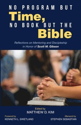 No Program But Time, No Book But the Bible (inbunden)