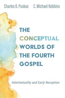 Conceptual Worlds of the Fourth Gospel (h�ftad)