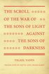 The Scroll of the War of the Sons of Light Against the Sons of Darkness