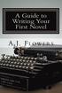 A Guide to Writing Your First Novel: A Comprehensive Roadmap to Jumpstart Your Writing Career