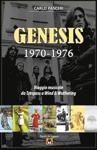 Genesis 1970-1976: Viaggio Musicale Da Trespass a Wind & Wuthering (häftad)