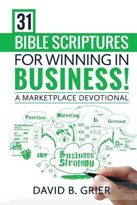 31 Bible Scriptures For Winning In Business!: A Marketplace Devotional (hftad)