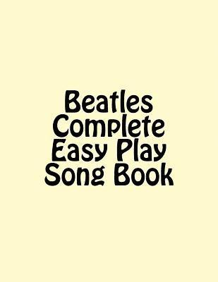 Beatles Complete Easy Play Song Book (hftad)