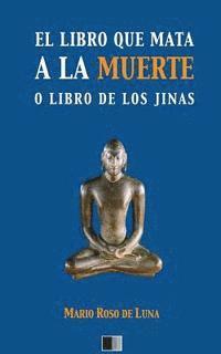 El Libro Que Mata A La Muerte O El Libro De Los Jinas Av Mario Roso De Luna Häftad - 