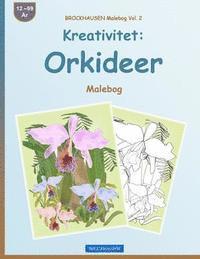 BROCKHAUSEN Malebog Vol. 2 - Kreativitet: Orkideer: Malebog (häftad)