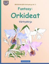 BROCKHAUSEN Vrityskirja Vol. 3 - Fantasy: Orkideat: Vrityskirja (hftad)
