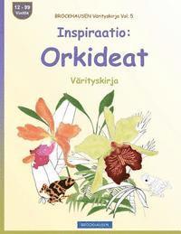 BROCKHAUSEN V�rityskirja Vol. 5 - Inspiraatio: Orkideat: V�rityskirja (h�ftad)
