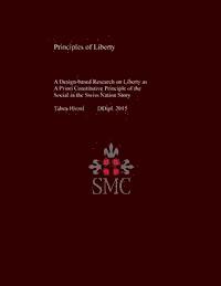 Principles of Liberty: A Design-based Research on Liberty as A Priori Constitutive Principle of the Social in the Swiss Nation Story (hftad)