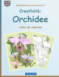 BROCKHAUSEN Libro da colorare Vol. 2 - Creativit: Orchidee: Libro da colorare (hftad)