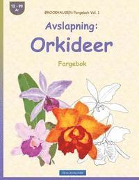BROCKHAUSEN Fargebok Vol. 1 - Avslapning: Orkideer: Fargebok (häftad)
